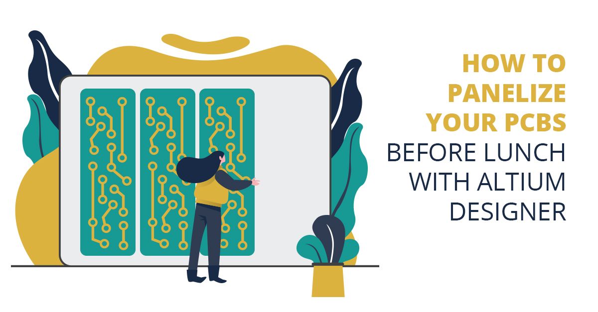 How to Panelize Your PCBs with Altium's PCB Panelizer | PCB Design Blog